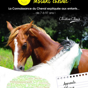 Instant cheval: La connaissance du cheval expliquée aux enfants